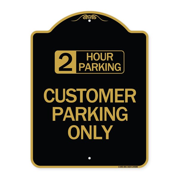 2 Hour Parking-Customer Parking Only, Black & Gold Aluminum Sign, 18" x 24", BG-1824-24500